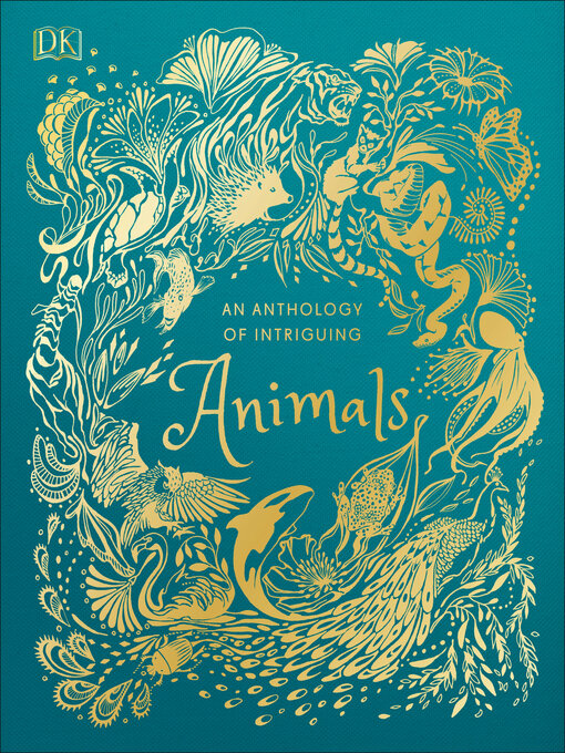 Title details for An Anthology of Intriguing Animals by DK - Wait list